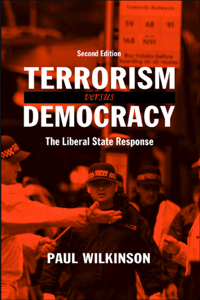 Book cover of Terrorism Versus Democracy: The Liberal State Response by Paul Wilkinson Book cover of Terrorism Versus Democracy: The Liberal State Response by Paul Wilkinson